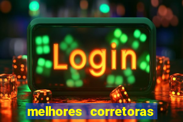 melhores corretoras de investimentos